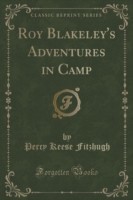 Roy Blakeley's Adventures in Camp (Classic Reprint)
