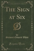 Sign at Six (Classic Reprint)