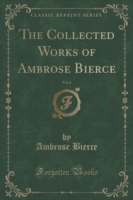 Collected Works of Ambrose Bierce, Vol. 6 (Classic Reprint)