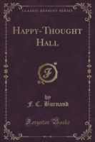 Happy-Thought Hall (Classic Reprint)