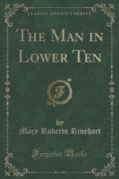 Man in Lower Ten (Classic Reprint)