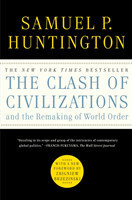 Clash of Civilizations and the Remaking of World Order