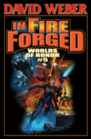 In Fire Forged:  Worlds of Honor Volume 5