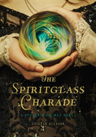 Spiritglass Charade: a Stoker & Holmes Novel