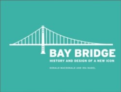 Bay Bridge History and Design of a New Icon