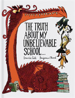 Truth About My Unbelievable School . . .