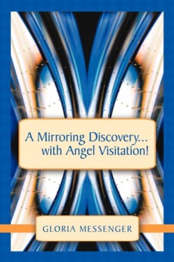 Mirroring Discovery...with Angel Visitation!