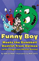 Funny Boy Meets the Dumbbell Dentist from Deimos (with Dangerous Dental Decay)