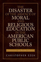 Disaster of the Absence of Moral and Religious Education in the American Public Schools