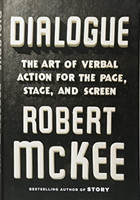 Dialogue The Art of Verbal Action for Page, Stage, and Screen
