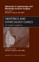 Advances in Laparoscopy and Minimally Invasive Surgery, An Issue of Obstetrics and Gynecology Clinics