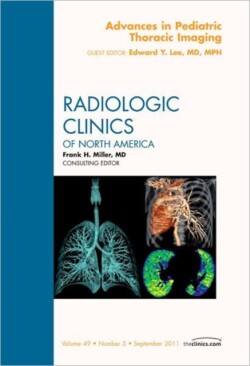 Advances in Pediatric Thoracic Imaging, An Issue of Radiologic Clinics of North America