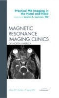 Practical MR Imaging in the Head and Neck, An Issue of Magnetic Resonance Imaging Clinics