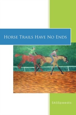 Horse Trails Have No Ends
