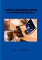 Technical and Business Writing for Working Professionals