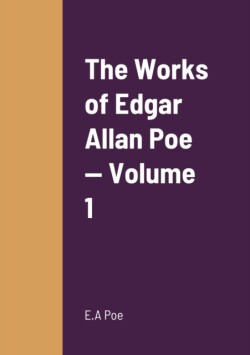 Works of Edgar Allan Poe - Volume 1