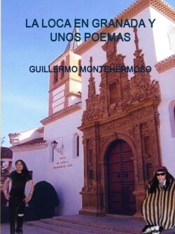 Loca En Granada Y Unos Poemas