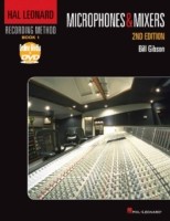 Hal Leonard Recording Method Book 1: Microphones & Mixers