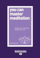 You Can Master Meditation