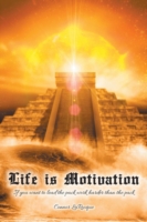 Life Is Motivation