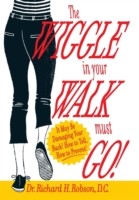 Wiggle in Your Walk Must Go - It May Be Damaging Your Back How to Tell, How to Prevent!