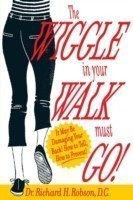 Wiggle in Your Walk Must Go - It May Be Damaging Your Back How to Tell, How to Prevent!