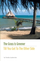 Grass Is Greener Till You Get to the Other Side