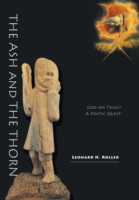 Ash and the Thorn - God on Trial? a Poetic Quest