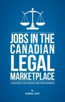 Jobs in the Canadian Legal Marketplace a Resource for Students and Professionals
