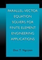 Parallel-Vector Equation Solvers for Finite Element Engineering Applications