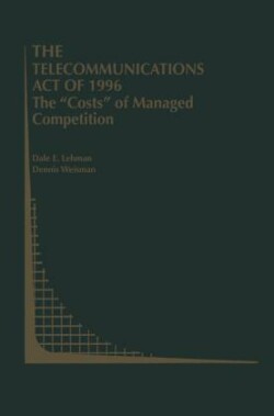 Telecommunications Act of 1996: The “Costs” of Managed Competition