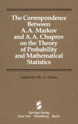 Correspondence Between A. A. Markov and A. A. Chuprov on the Theory of Probability and Mathematical Statistics
