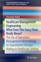 Healthcare Management Engineering: What Does This Fancy Term Really Mean?