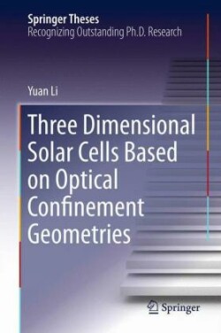 Three Dimensional Solar Cells Based on Optical Confinement Geometries