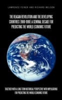 Reagan Revolution and the Developing Countries (1980-1990) a Seminal Decade for Predicting the World Economic Future