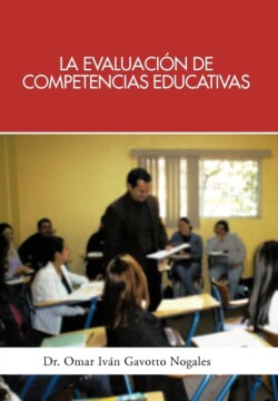 La Evaluacion de Competencias Educativas: Una Aplicacion de La Teoria Holistica de La Docencia Para Evaluar Competencias Desarrolladas a Traves de PR