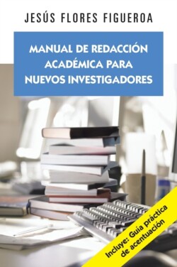 Manual de Redaccion Academica Para Nuevos Investigadores