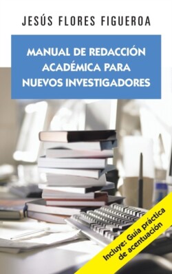 Manual de Redaccion Academica Para Nuevos Investigadores