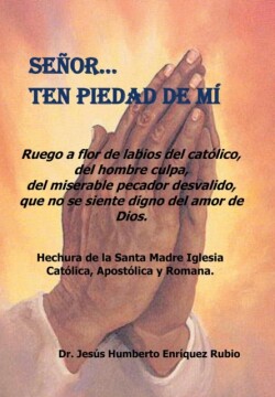 Senor... Ten Piedad de Mi