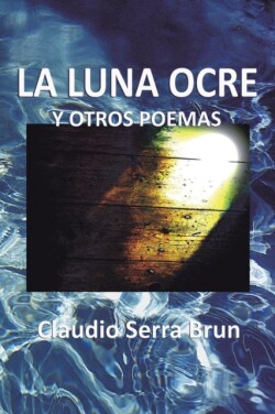 Luna Ocre y Otros Poemas