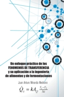 enfoque práctico de los FENOMENOS DE TRANSFERENCIA y su aplicación a la ingeniería de alimentos y de fermentaciones.