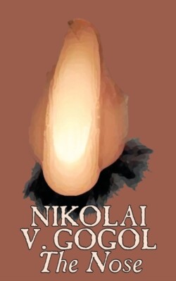 Nose by Nikolai Gogol, Classics, Literary