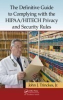 Definitive Guide to Complying with the HIPAA/HITECH Privacy and Security Rules