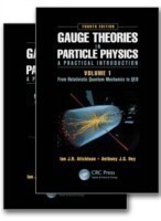 Gauge Theories in Particle Physics: A Practical Introduction, Fourth Edition - 2 Volume set