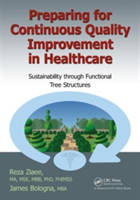 Preparing for Continuous Quality Improvement for Healthcare