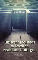 Engineering Solutions to America's Healthcare Challenges