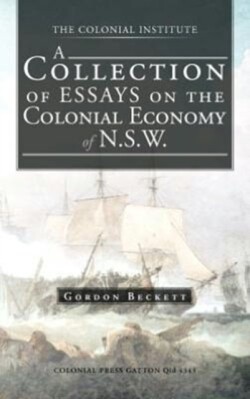 Collection of Essays on the Colonial Economy of N.S.W.