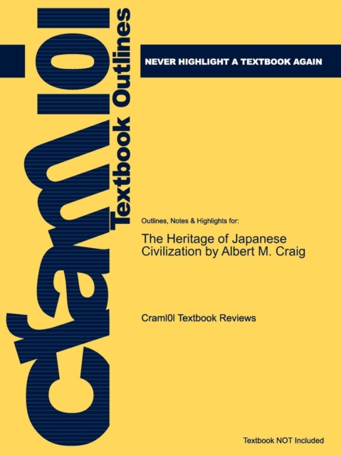 Studyguide for the Heritage of Japanese Civilization by Craig, Albert M., ISBN 9780135766125