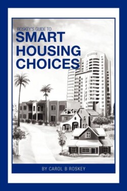 Roskey's Guide To Smart Housing Choices