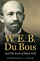 W. E. B. Du Bois and The Souls of Black Folk